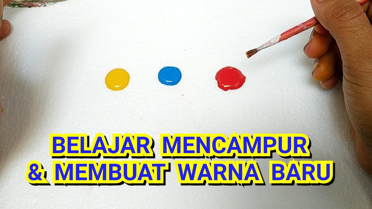 Belajar mencampur warna dengan mudah dari 3 warna merah kuning dan biru - oplos cat