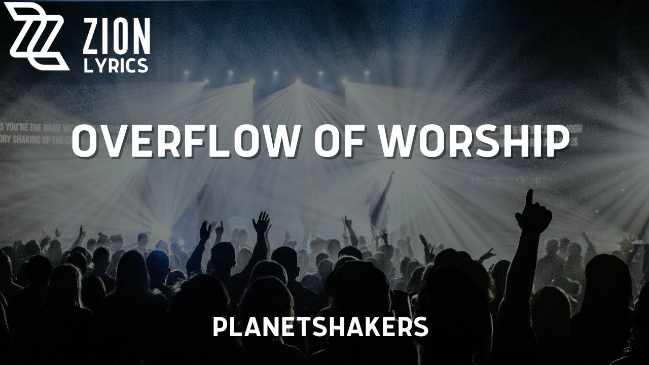 Overflow of Worship | Planetshakers (Lyric Video)