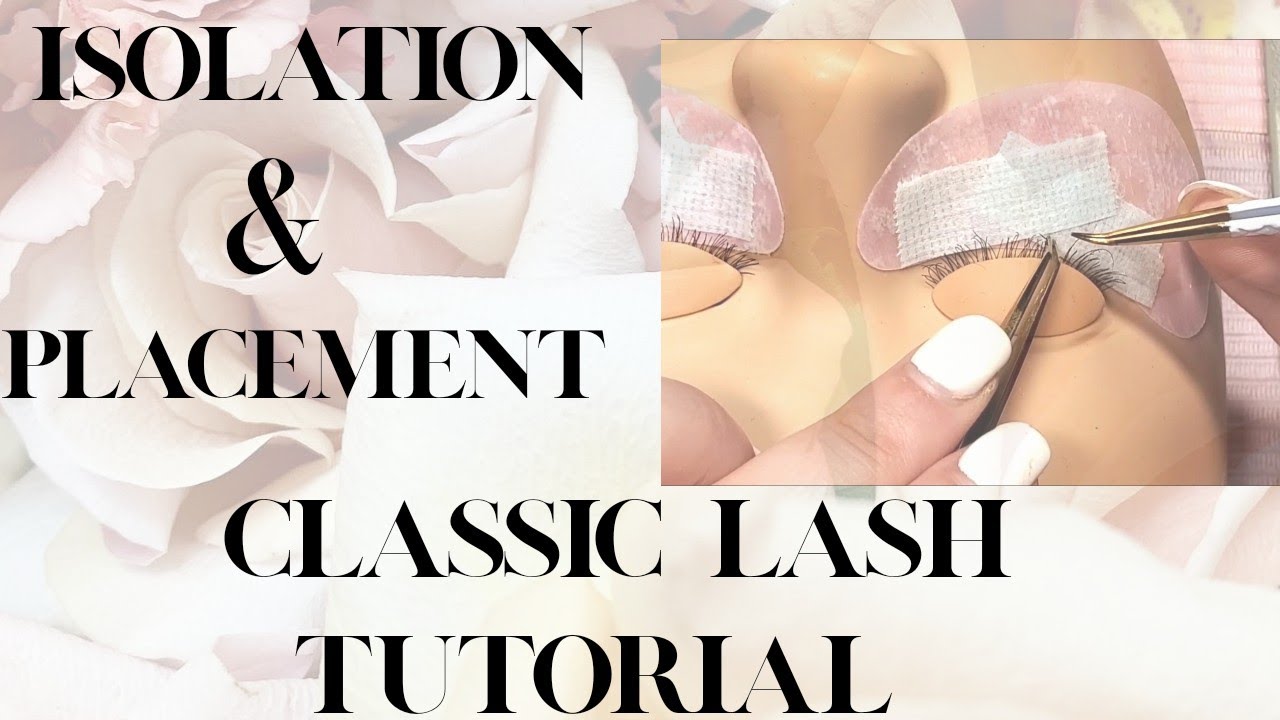 Classic Lash Isolation & Placement  Tutorial