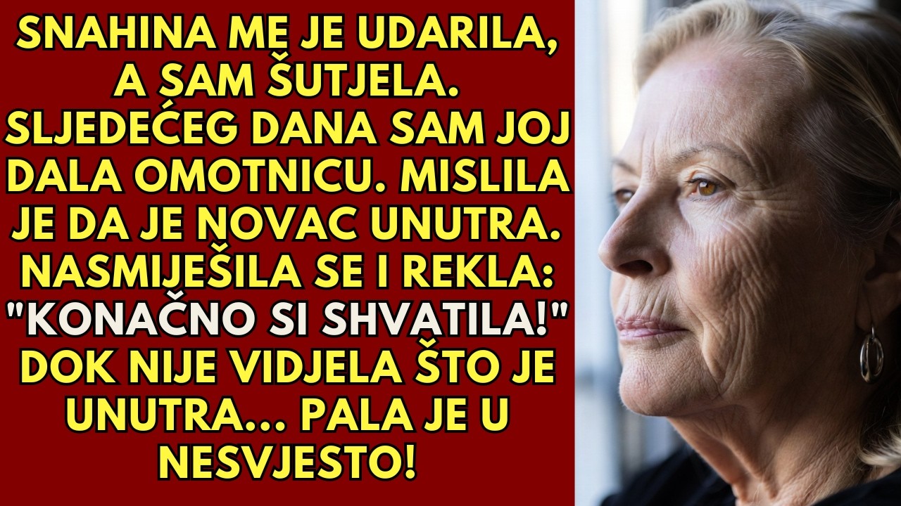 Moja snaha me udarila. Sljedećeg dana sam joj dala omotnicu. Mislila je da je novac, ali što je bilo