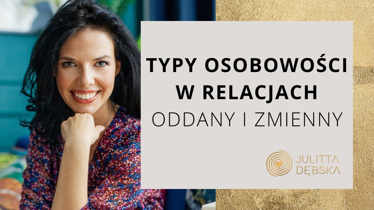 TYPY OSOBOWOŚCI W RELACJACH: ODDANY I ZMIENNY