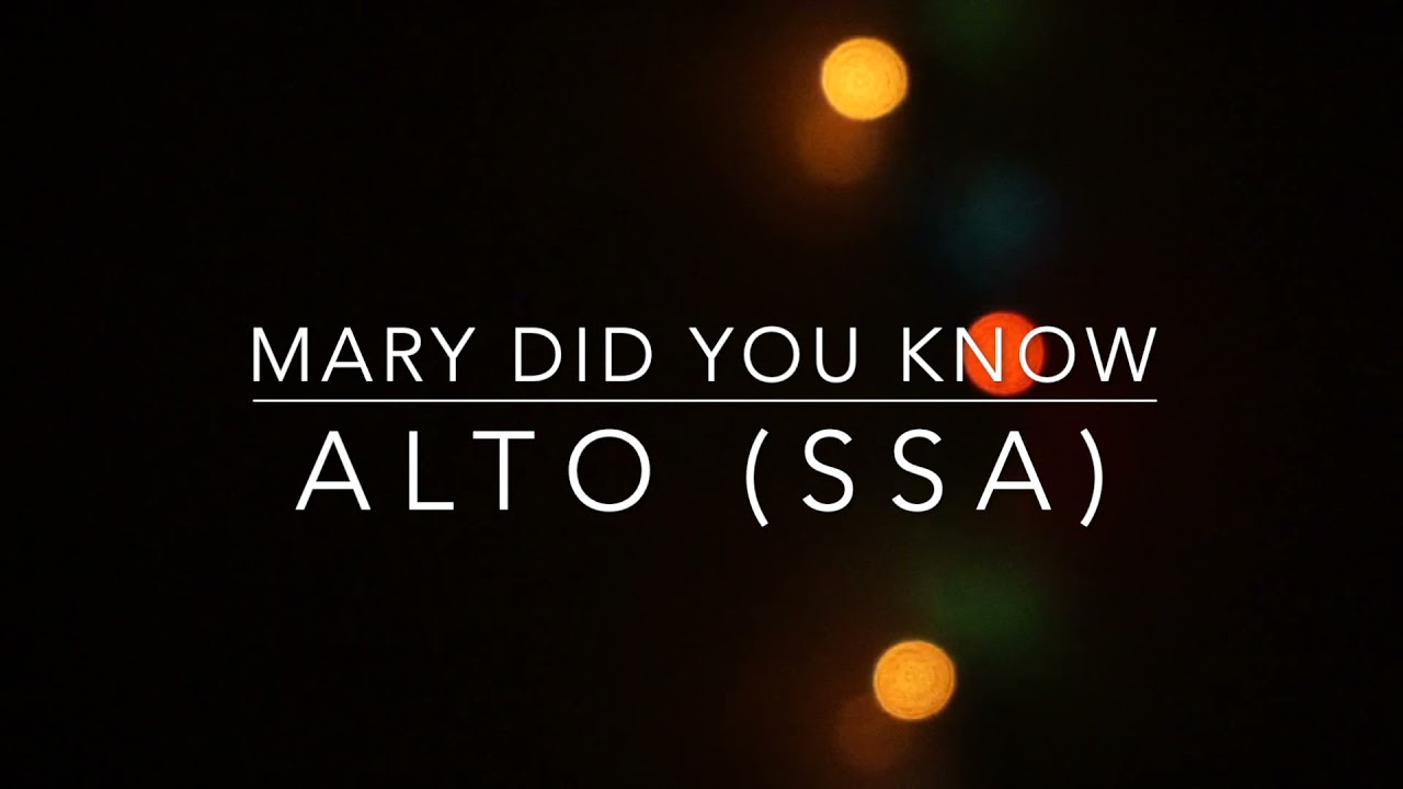 Mary Did You Know by Pentatonix SSA (Alto part)