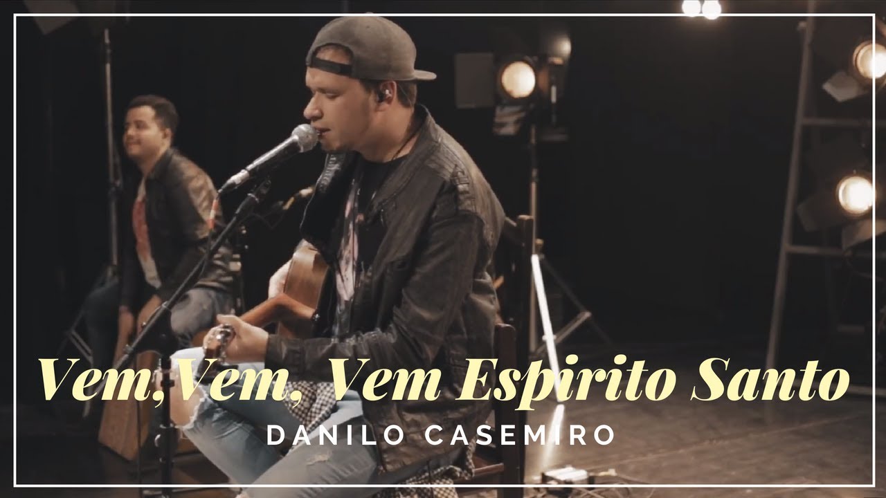 Danilo Casemiro - Vem, Vem, Vem Espirito Santo -  Projeto Violão&Voz