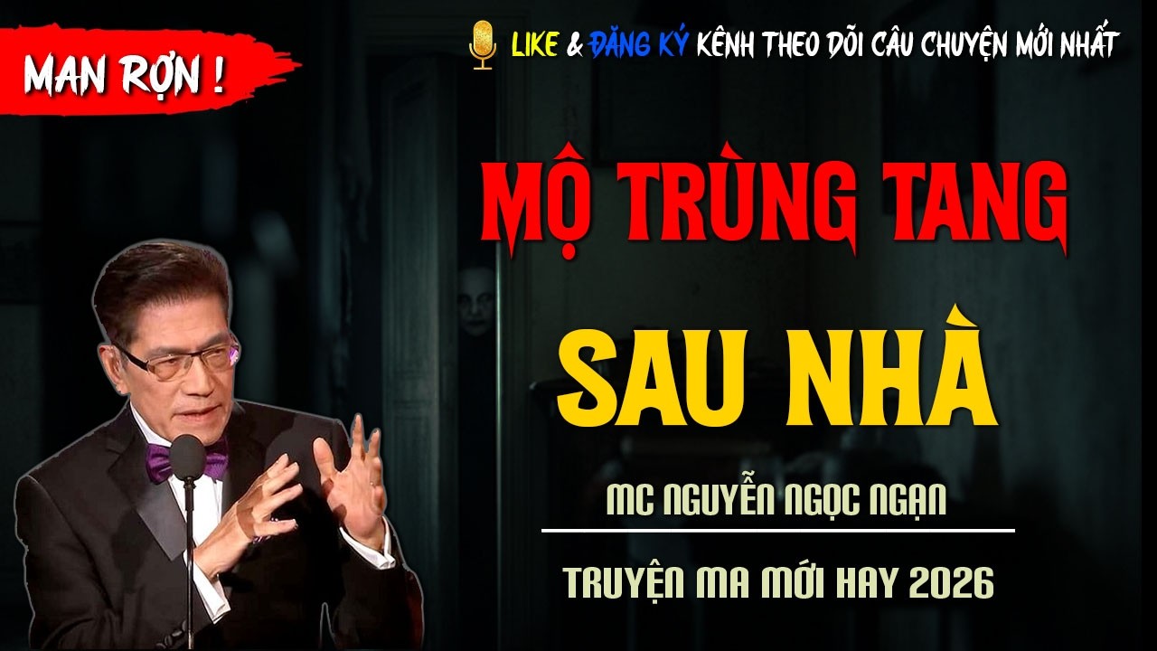 TRUYỆN MA MỚI : MỘ TRÙNG TANG SAU NHÀ | TRUYỆN KINH DỊ CÓ THẬT MC NGUYỄN NGỌC NGẠN