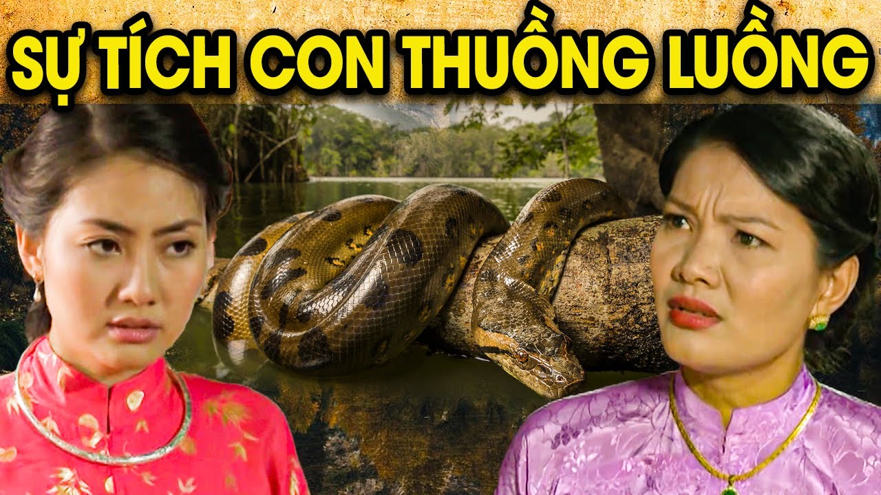SỰ T&Iacute;CH CON THUỒNG LUỒNG | SỰ T&Iacute;CH VIỆT NAM MỚI NHẤT 2022 | PHIM SỰ T&Iacute;CH HAY NHẤT 2022🐍GHIỀN CỔ T&Iacute;CH