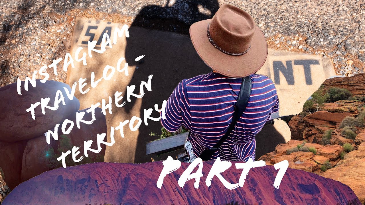 Instagram Travelog - Northern Territory Trip - Part 1