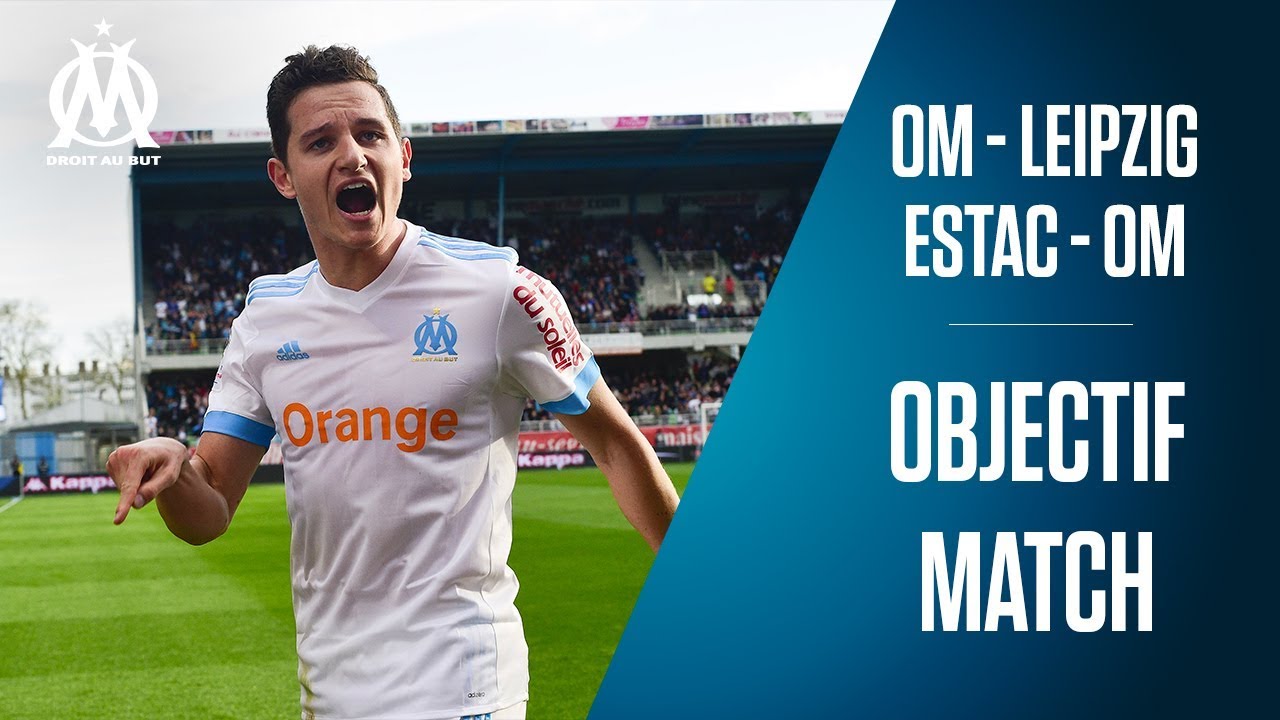 Les coulisses d' OM - LEIPZIG & ESTAC - OM | Objectif Match