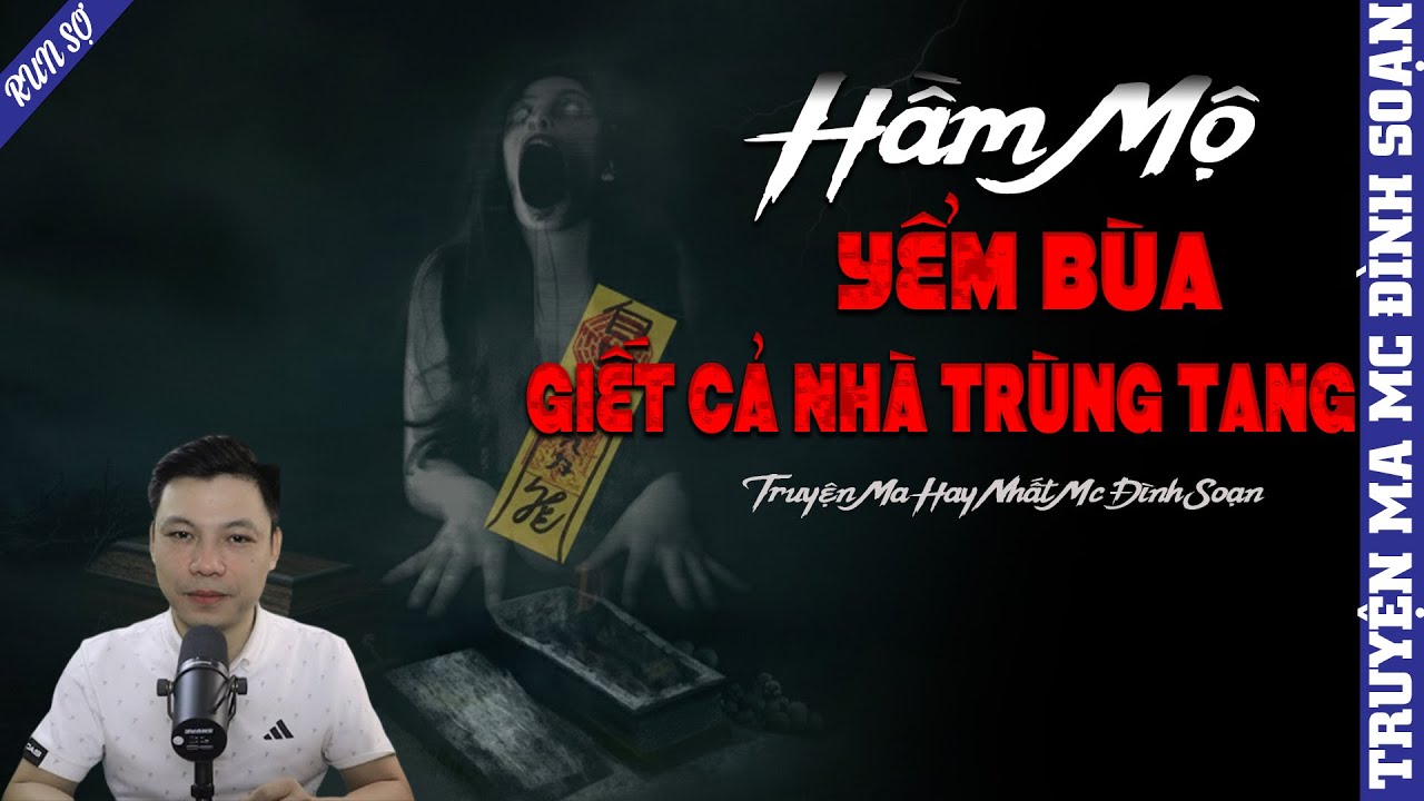 TRUYỆN MA: HẦM MỘ YỂM BÙA GIẾT CẢ NHÀ TRÙNG TANG  | MC ĐÌNH SOẠN KỂ MỚI NHẤT 2025
