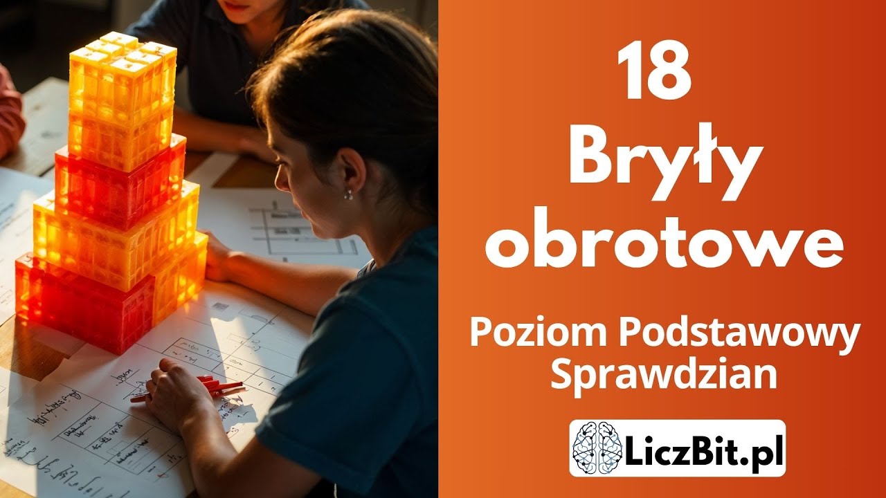 18 Bryły obrotowe - Sprawdzian 1 - Nowa Era - Poziom Podstawowy