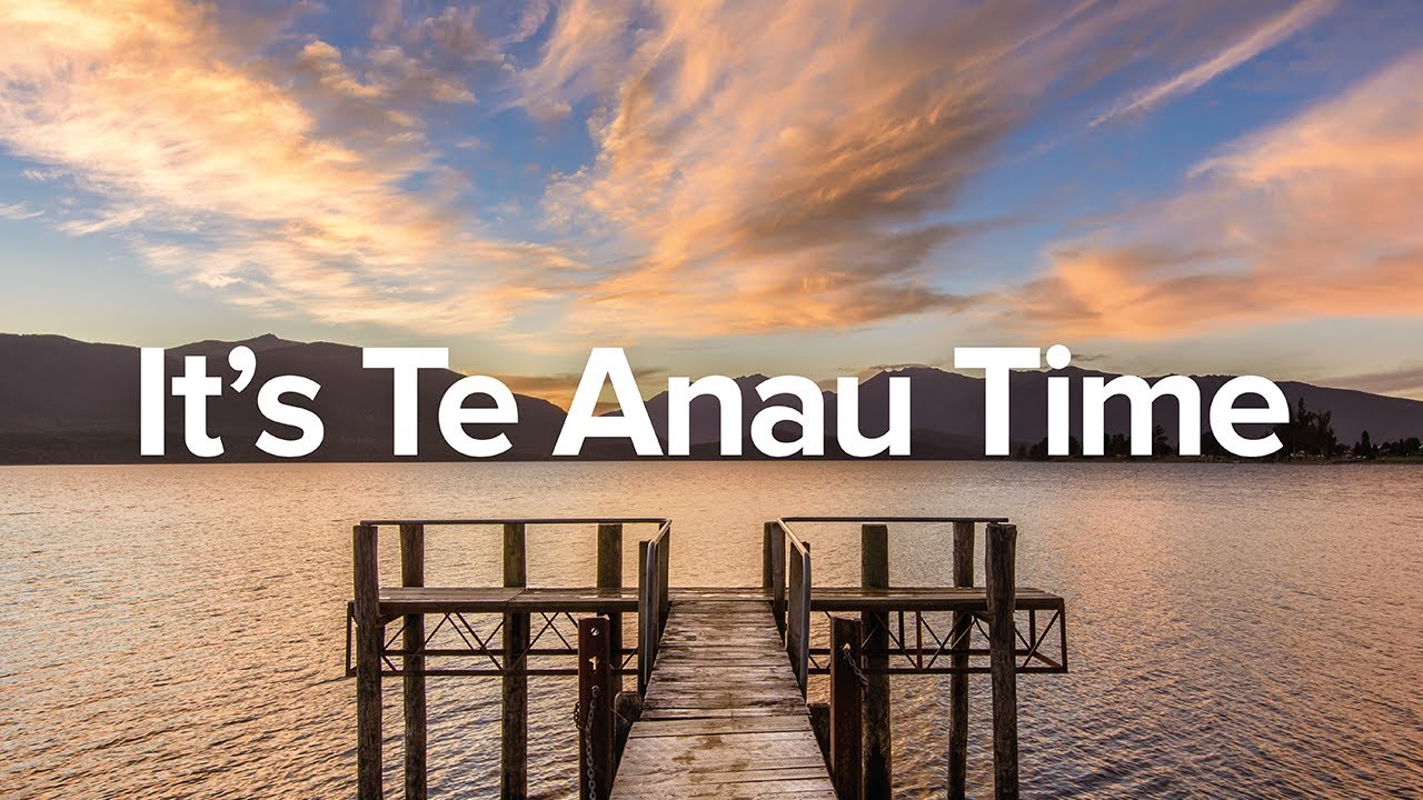 Te Anau Time