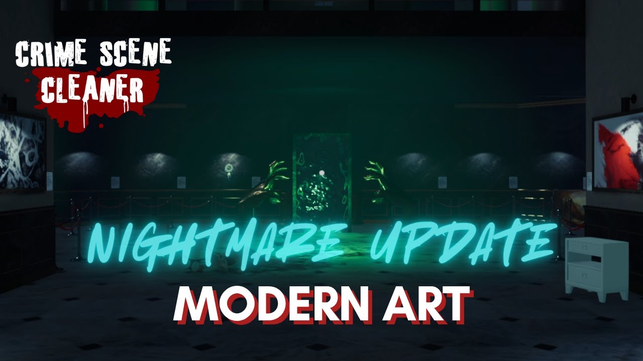 Modern Art| Nightmare | Crime Scene Cleaner | No Commentary
