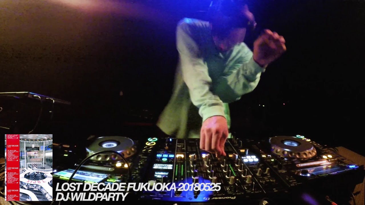 DJ WILDPARTY / Lost Decade FUKUOKA 20180525