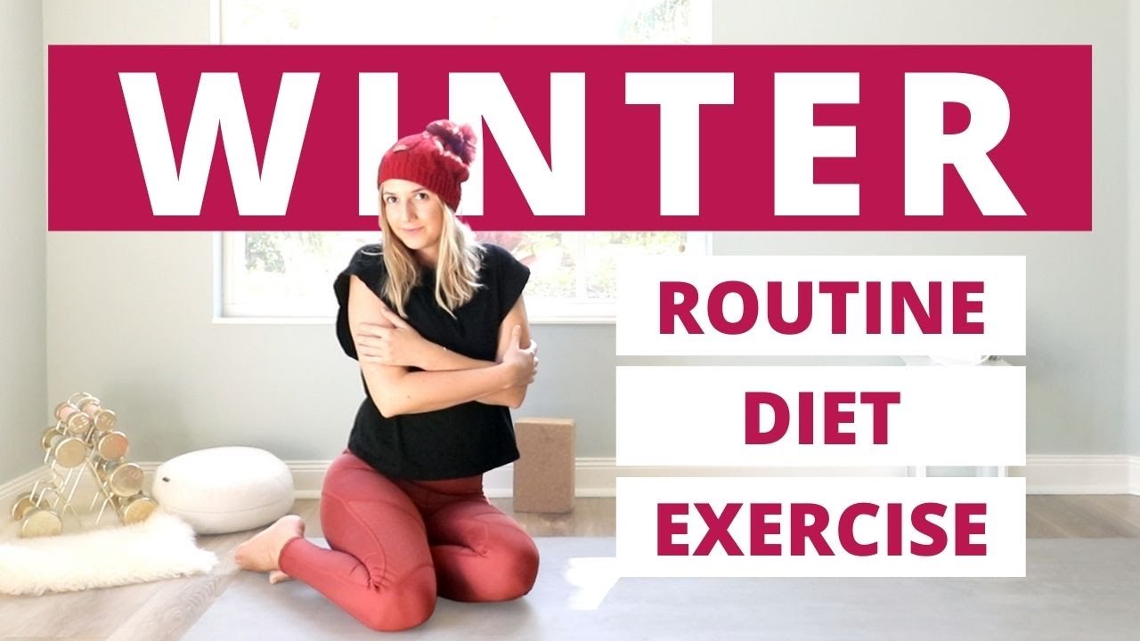 Healthy Habits for Winter | How to change your routine, diet, and workouts for winter season