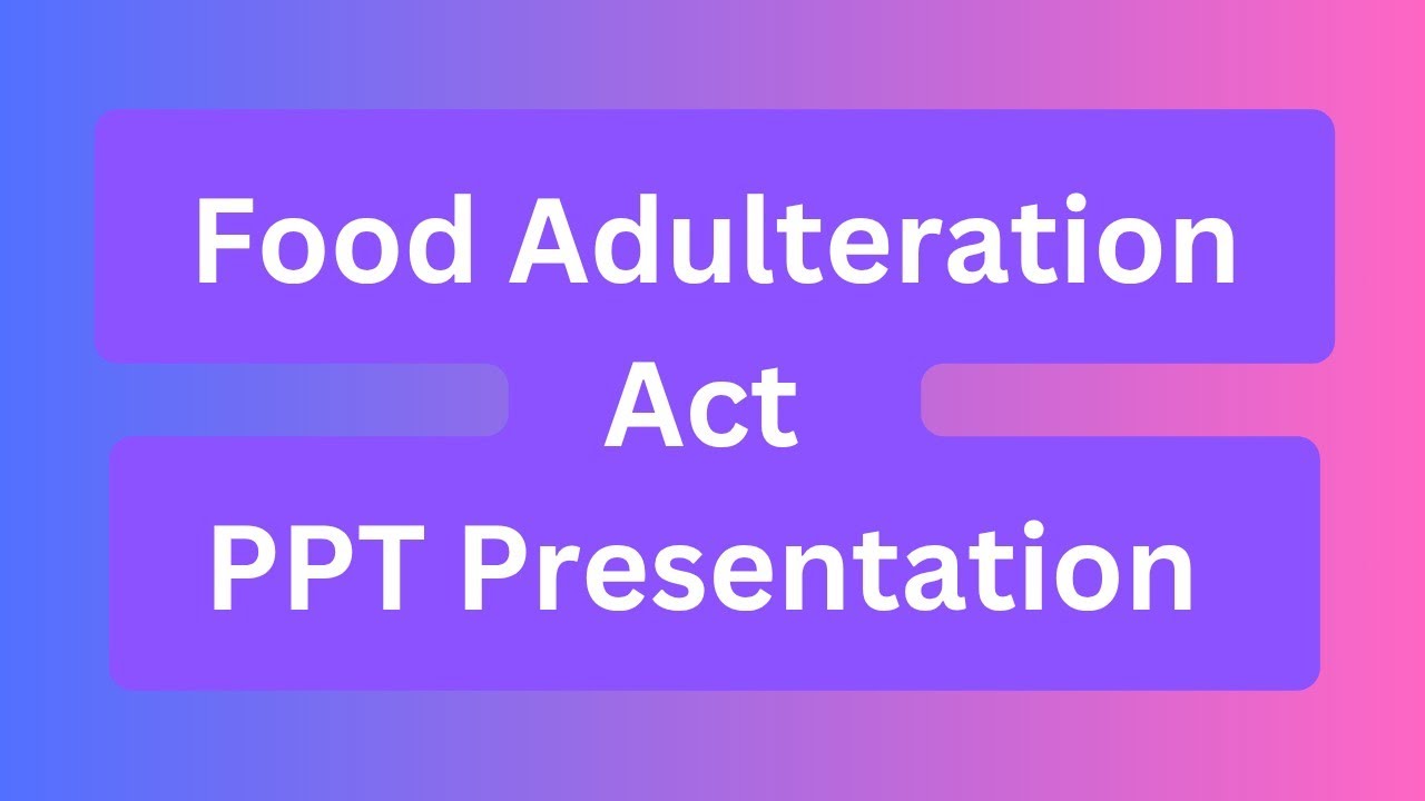 Food Adulteration Act PPT Presentation Seminar Download