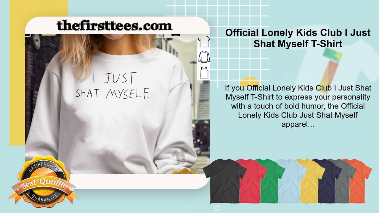 Official Lonely Kids Club I Just Shat Myself T-Shirt