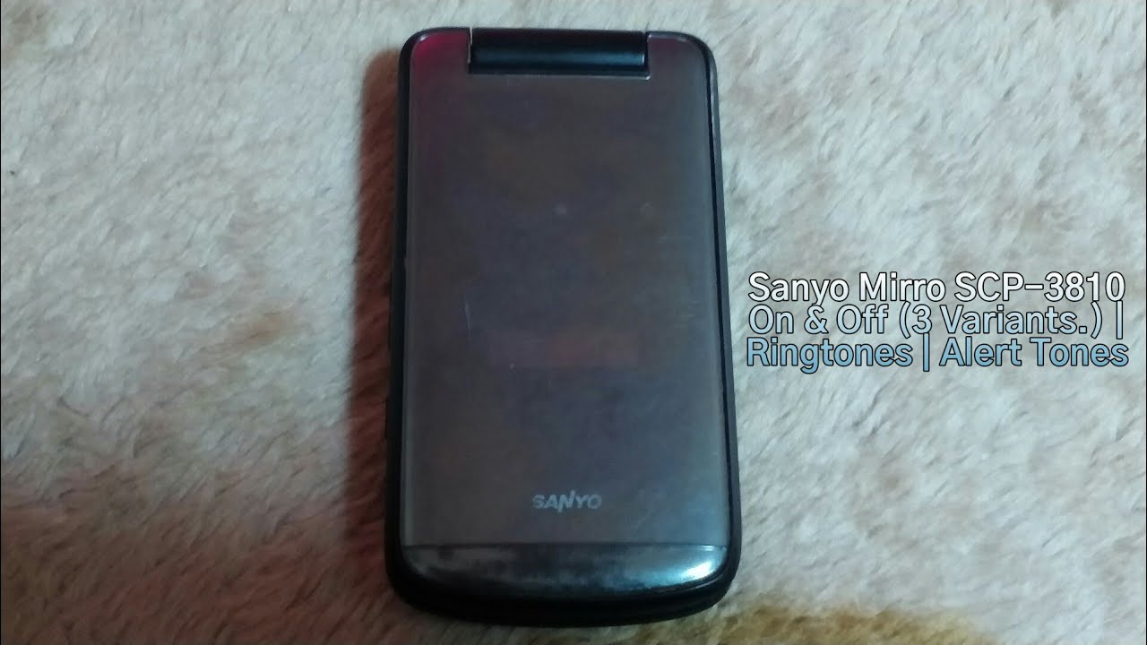 Sanyo Mirro SCP-3810 On & Off (3 Variants.) | Ringtones | Alert Tones