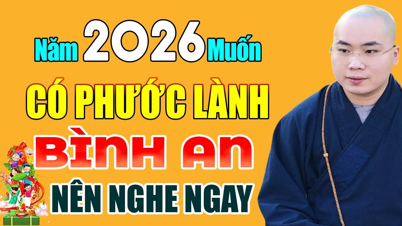 Năm 2026 Muốn Có Phước Lành Bình An Nên Nghe Ngay - Thầy Thích Tâm Đức