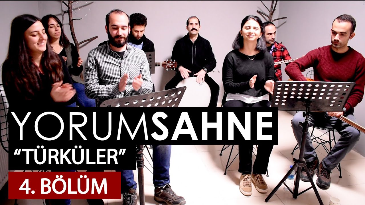 Yorum Sahne | Türküler #4.Bölüm