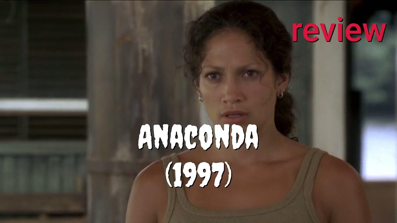 Review: Anaconda (1997) - Eric Stoltz, Jennifer Lopez, Jon Voight