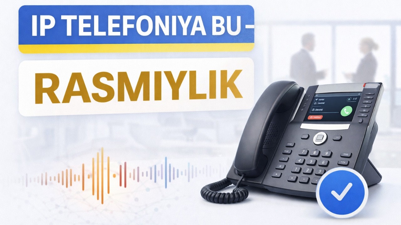 IP Telefoniya BIZNESINGIZ ga RASMIY lik beradi!