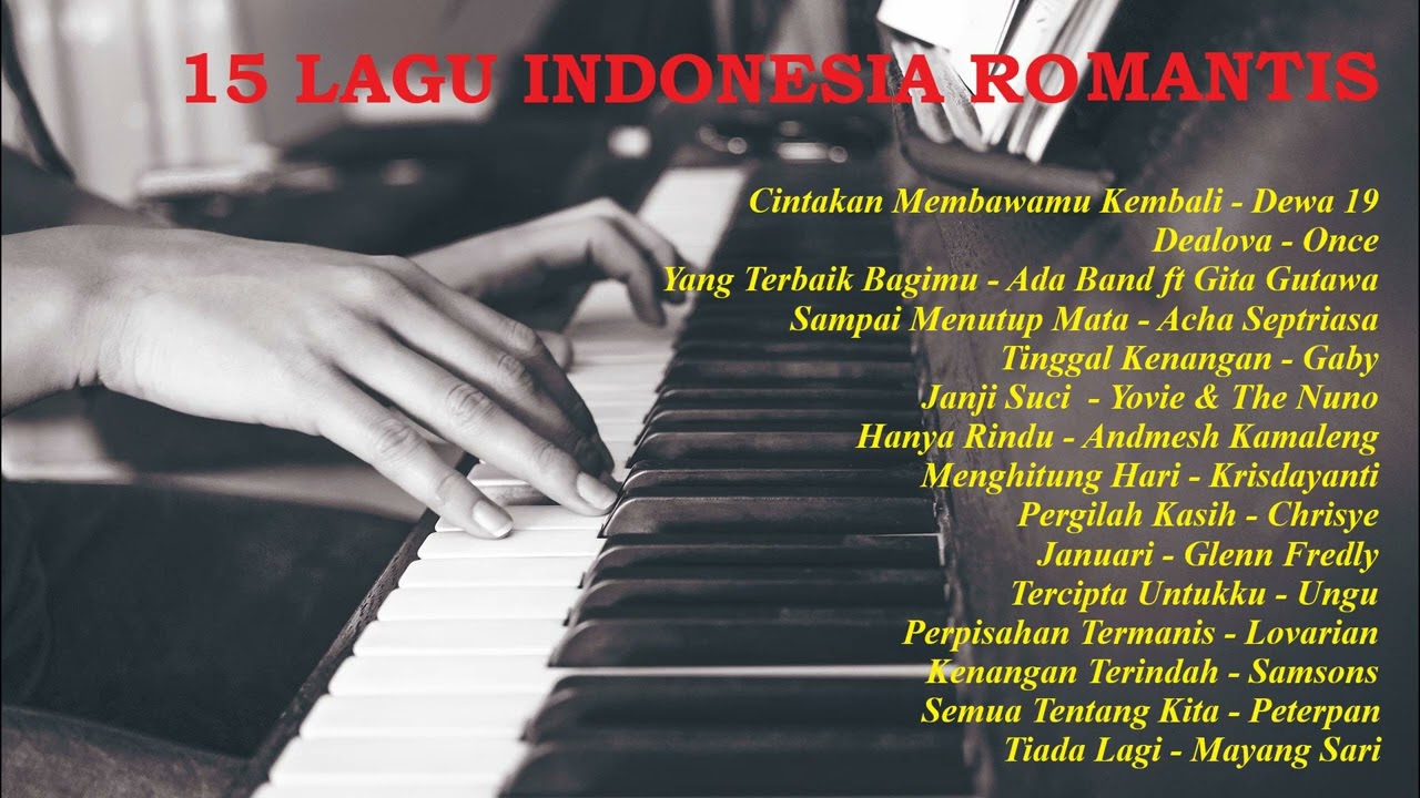 Piano cover 15 Lagu Indonesia Romantis sepanjang masa paling enak di dengar