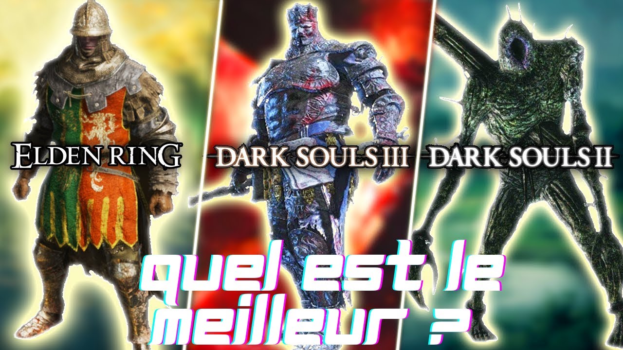 Quel est le MEILLEUR des  jeux Souls?