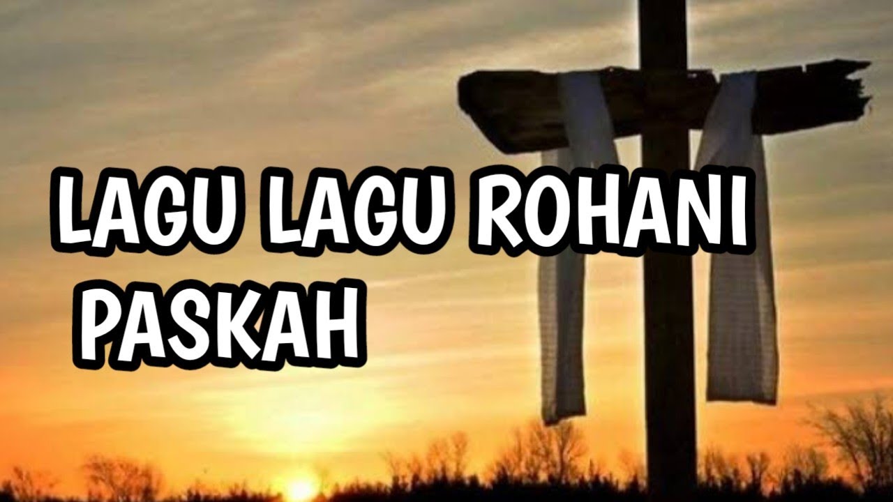 KUMPULAN LAGU ROHANI PASKAH