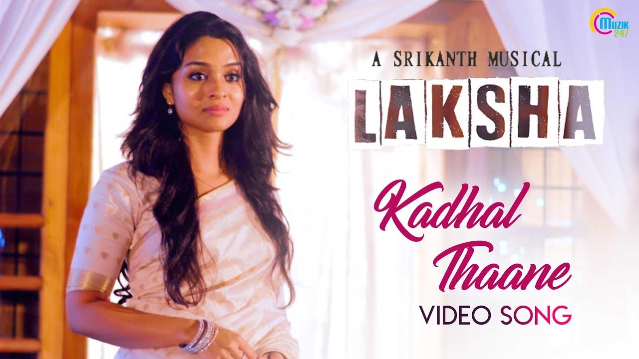 Laksha | Kadhal Thaane | Tamil Video song | Vinitha Koshy | Rahul |  Sathyaprakash | Srikanth KVB