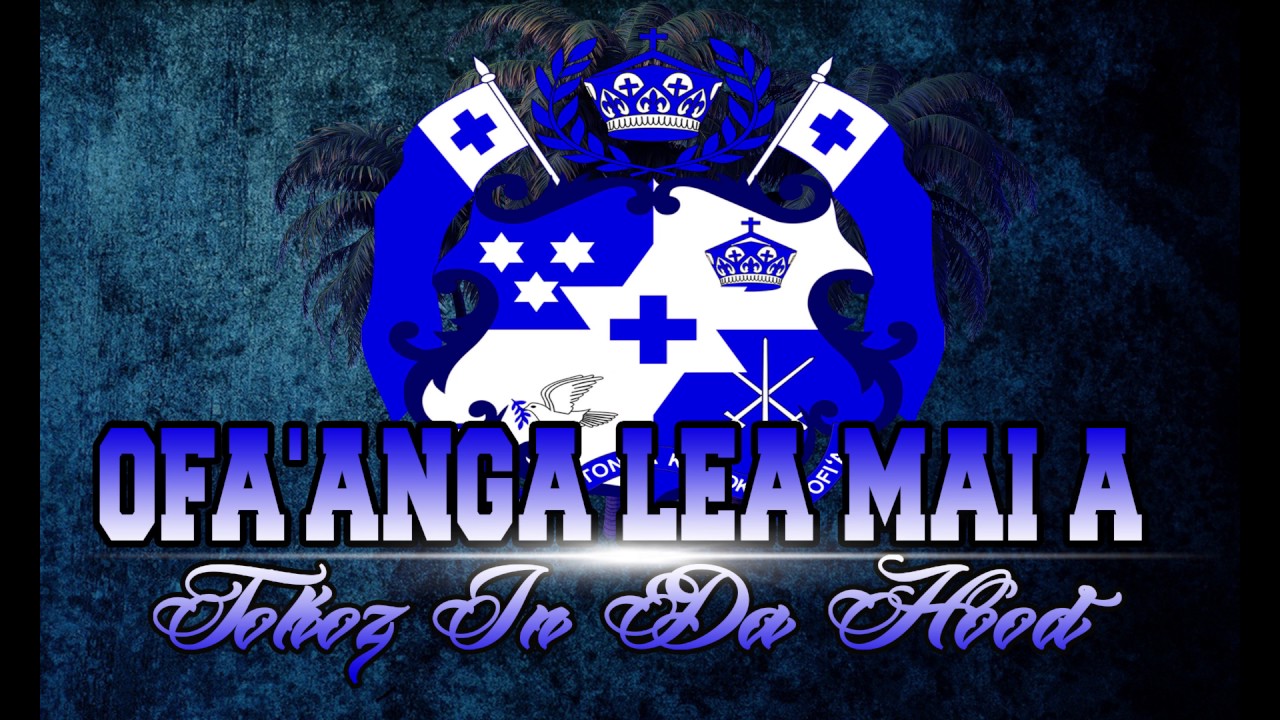 OFA'ANGA LEA MAI AA - TOKOHOOD 2017