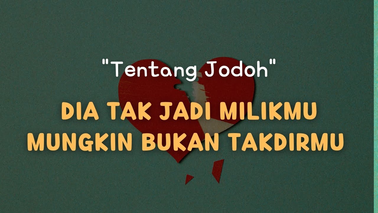 TENTANG JODOH : MENGAPA DIA TAK JADI MILIKMU 