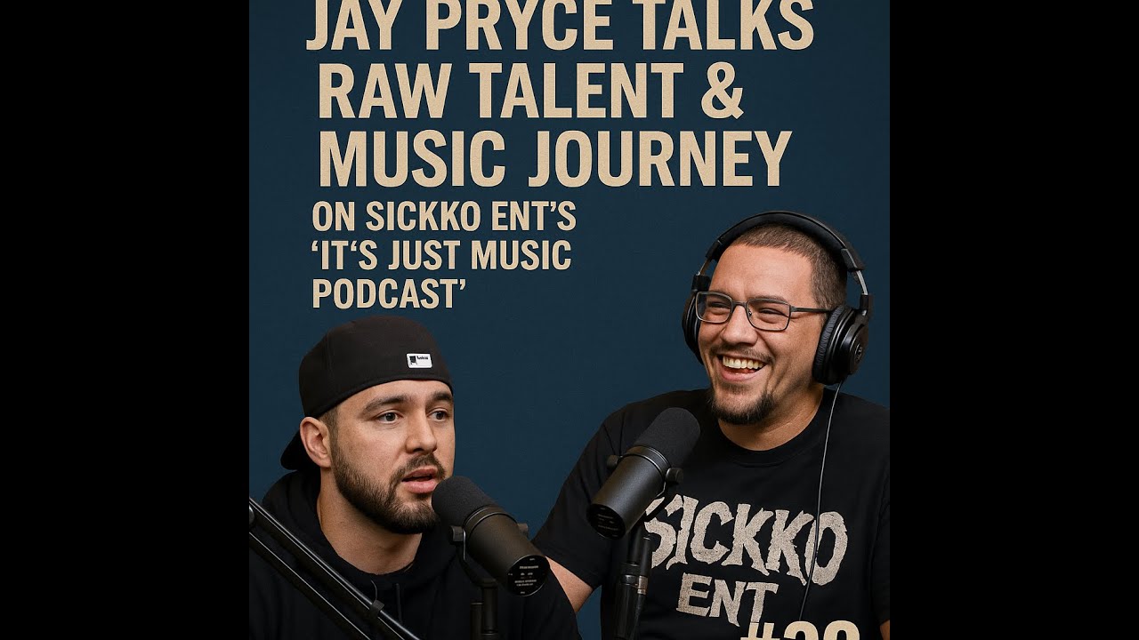 Unfiltered: Jay Pryce Talks Raw Talent & Music Journey on Sickko ENT’s ‘It’s Just Music Podcast #32
