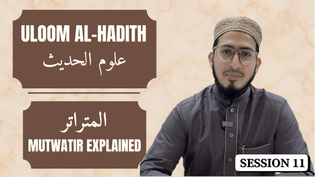 Mutawātir Hadith Explained: Conditions, Types & Authority | Bayquniyyah – Session 11