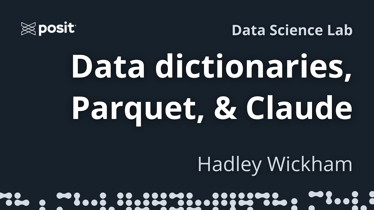 Словари данных, Parquet и Claude | Хэдли Уикхем | Лаборатория Data Science
