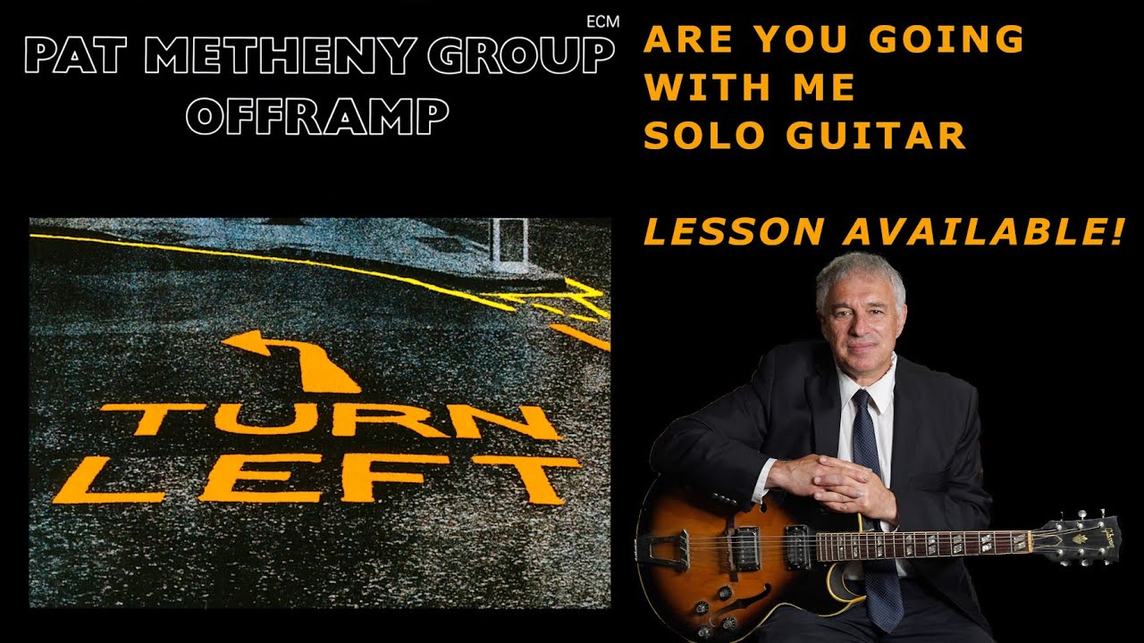 Are You Going With Me, Pat Metheny, solo fingerstyle guitar, lesson available