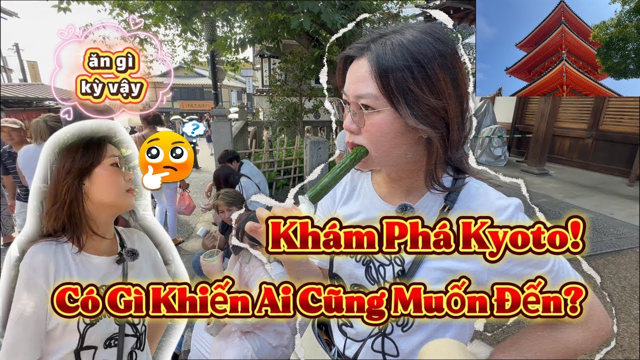 Khám Phá Kyoto Cùng Bạn Gái Nhật Maya – Có Gì Khiến Ai Cũng Muốn Đến?