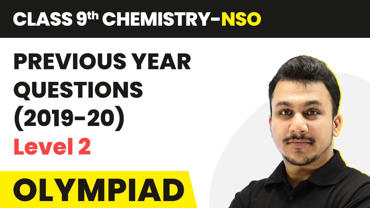 Previous Year Questions (2019-20) - Level 2 | Class 9 National Science Olympiad (Chemistry) |2025-26