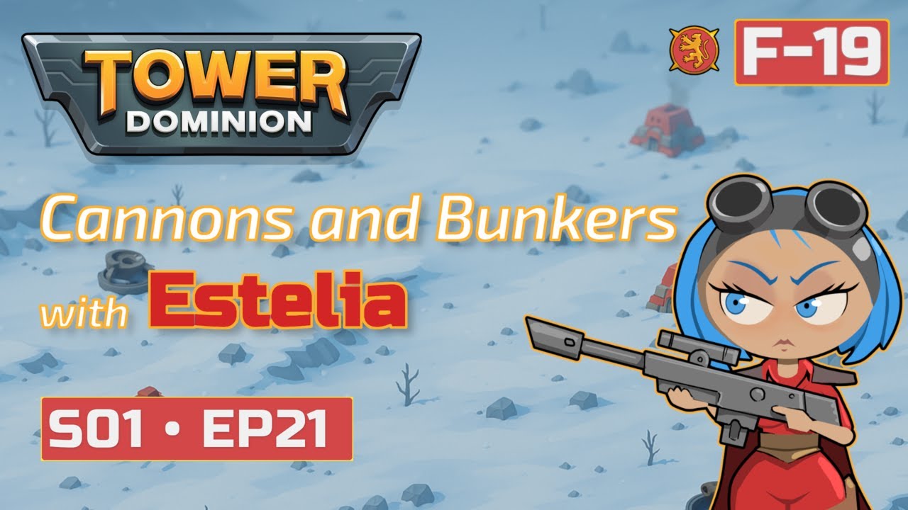 TOWER DOMINION - Frontier 19, S01E21: Cannons and Bunkers Classic Strategy with Estelia