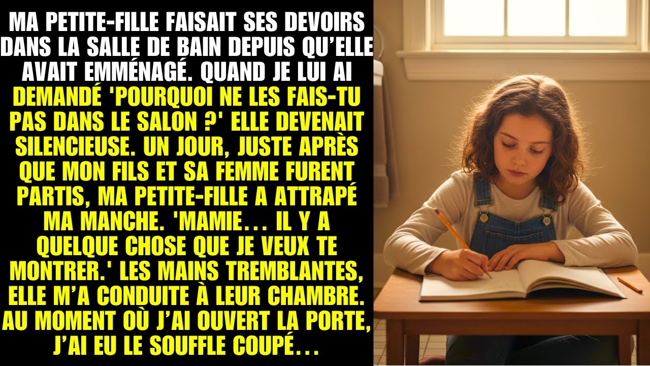 Ma petite-fille faisait ses devoirs dans la salle de bain depuis qu’elle avait emménagé, quand…
