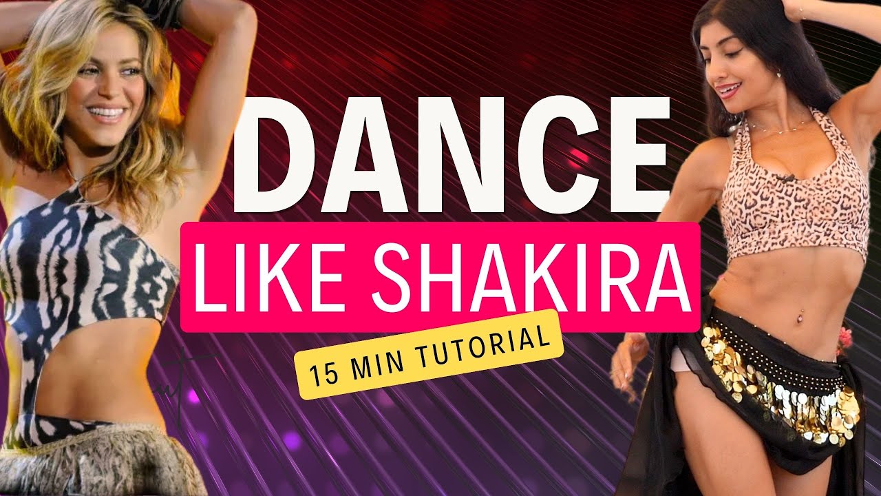 Dance like Shakira | Learn Her Signature Hip & Chest Moves | 15 min Tutorial