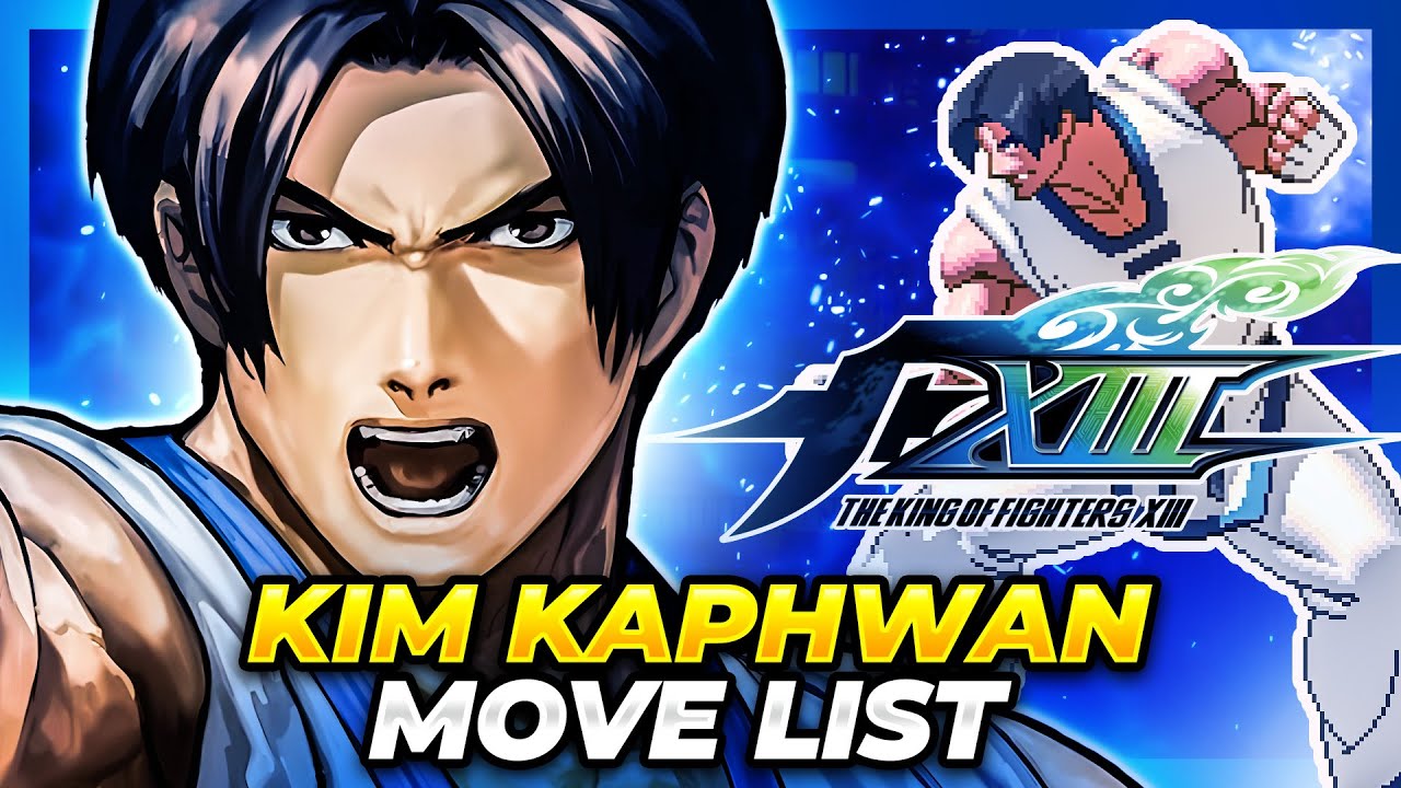 KIM KAPHWAN MOVE LIST - The King of Fighters XIII (KOFXIII)
