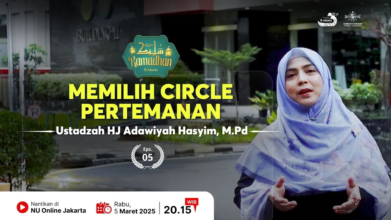 Suluk Ramadhan Eps. 5 | Memilih Circle Pertemanan - Ustadzah HJ Adawiyah Hasyim, M.Pd