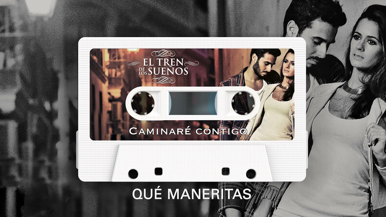 El Tren de los Sueños - Qué Maneritas (Audio Oficial)