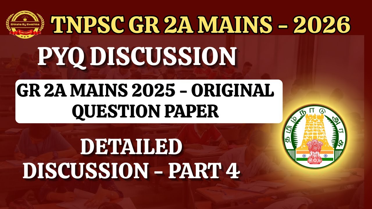 TNPSC GR 2A MAINS - 2026||GR 2A MAINS 2025 - ORIGINAL QUESTION PAPER ||DETAILED DISCUSSION - PART 4