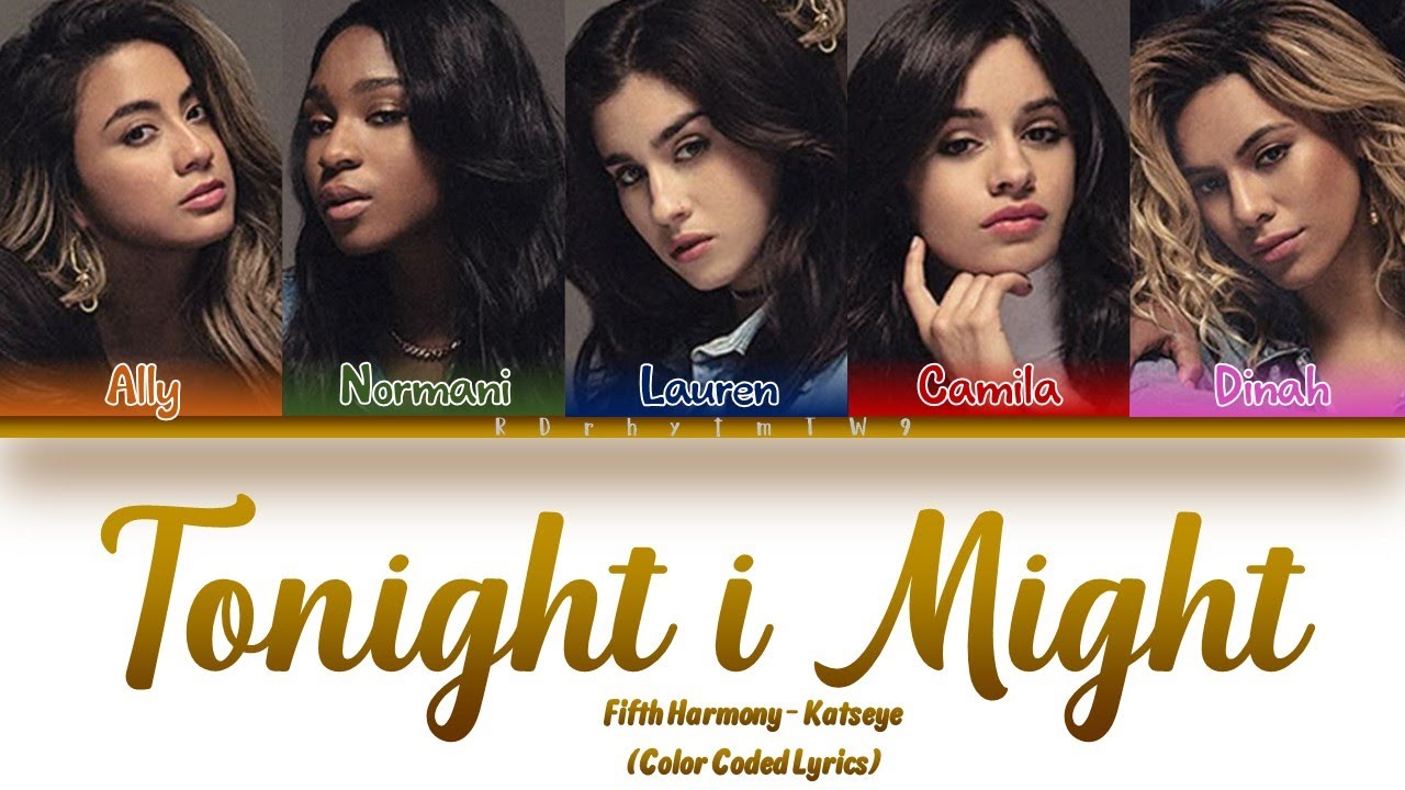 How Would Fifth Harmony sing 'Tonight I Might' by KATSEYE (Color Coded Lyrics)