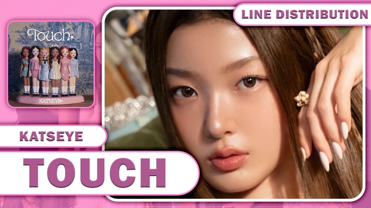 KATSEYE (캣츠아이) - Touch (Line Distribution)
