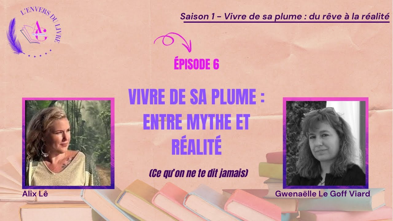 Vivre de sa plume : entre mythe et réalité [L'envers du livre - saison 1 - épisode 6]