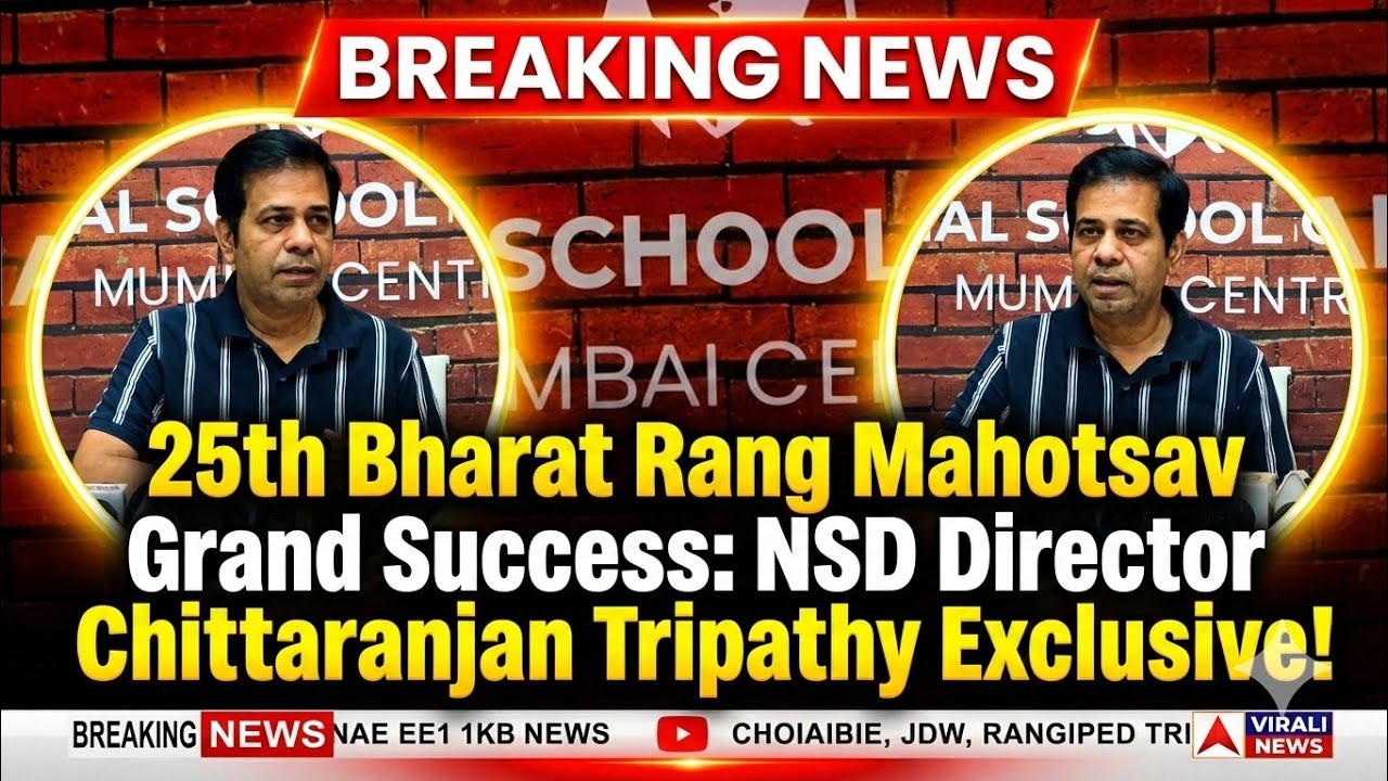 25th Bharat Rang Mahotsav Grand Success: NSD Director Chittaranjan Tripathy Exclusive !