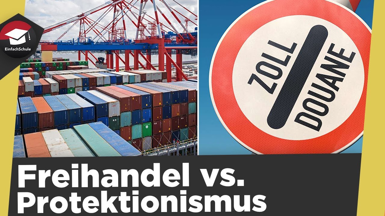 Freihandel vs. Protektionismus einfach erklärt - Grundannahmen und Zielsetzungen erklärt!