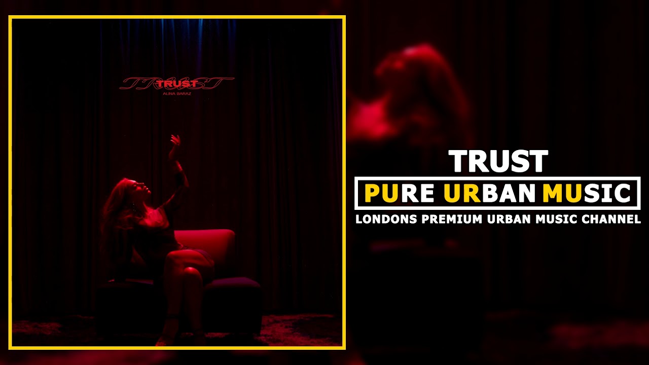 Alina Baraz - Trust | Pure Urban Music