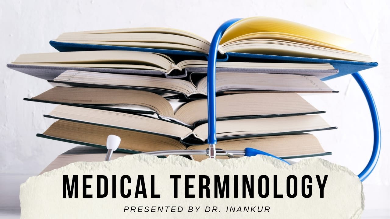 Medical Terminology By Dr. Inankur